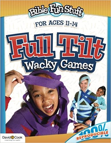Bible Fun Stuff: Full Tilt - Wacky Games PB - David C Cook